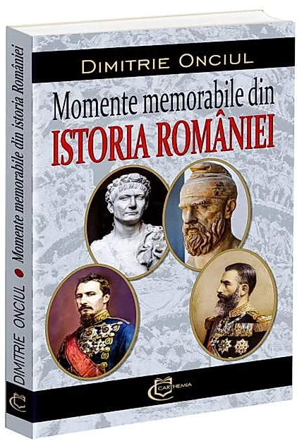 Momente memorabile din istoria României