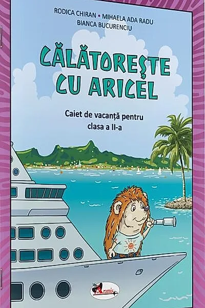 Călătorește cu Aricel. Caiet de vacanță pentru clasa a II-a