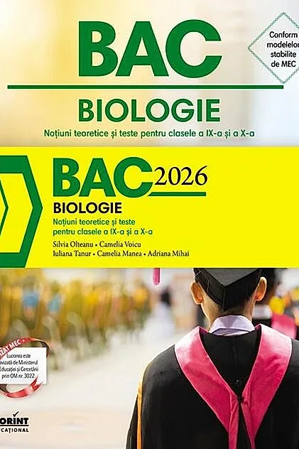 Bacalaureat 2026 - Biologie. Notiuni teoretice si teste pentru clasele a IX-a si a X-a
