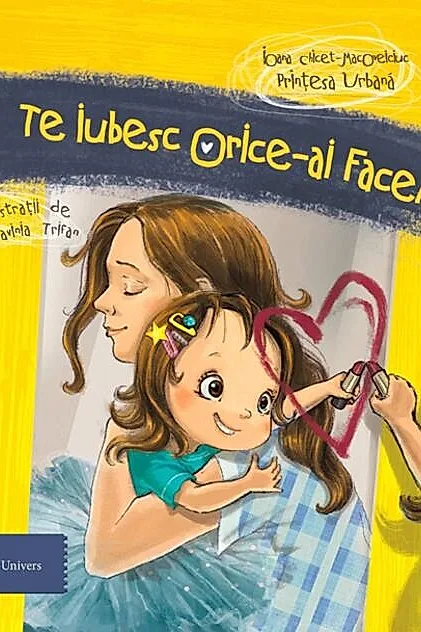 Te iubesc, orice-ai face!