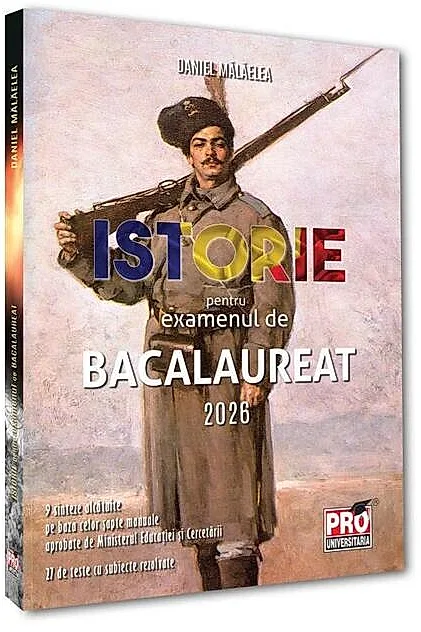 Istorie pentru examenul de bacalaureat 2026