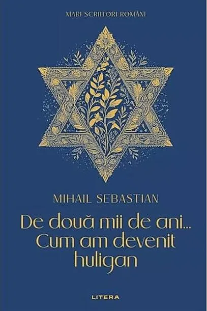 Mari scriitori români. De două mii de ani... Cum am devenit huligan