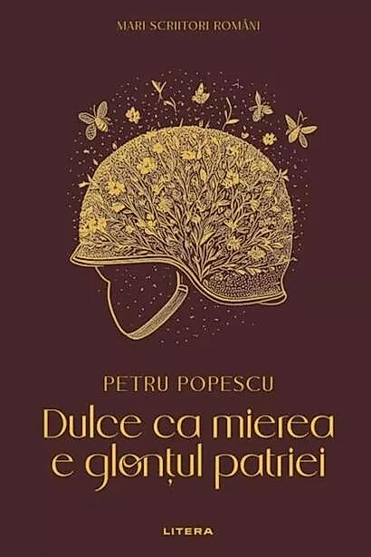 Mari scriitori români. Dulce ca mierea e glonțul patriei