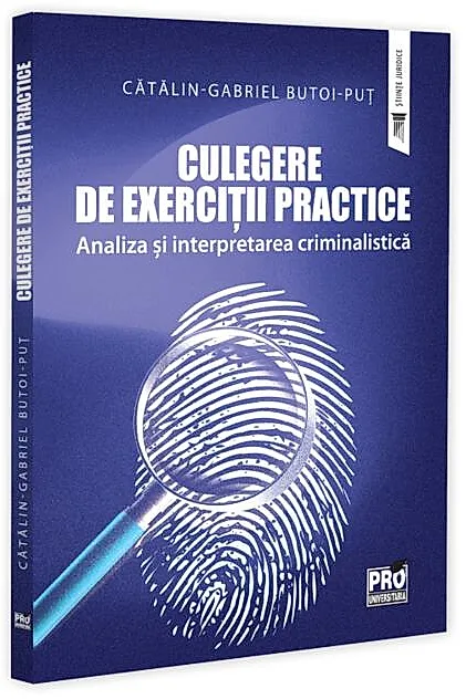 Culegere de Exerciții Practice - Analiza și Interpretarea Criminalistică