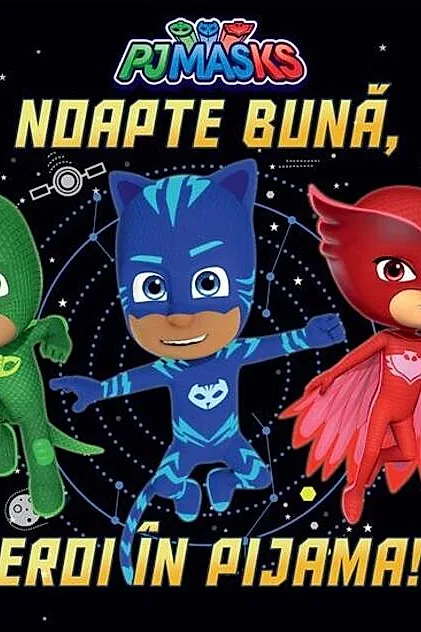 PJMASKS: Noapte bună, Eroi în Pijama!