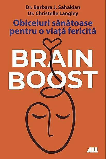 Brain Boost. Obicieuri sanatoase pentru o viata fericita