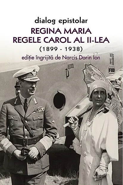 Dialog epistolar. Regina Maria și Regele Carol al II-lea (1899-1938)