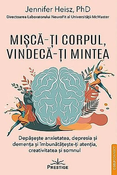 Mișcă-ţi corpul, vindecă-ţi mintea