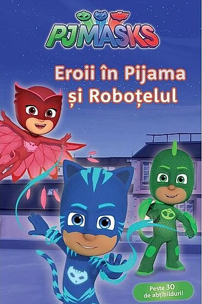 PJMASKS: Eroii în Pijama și roboțelul