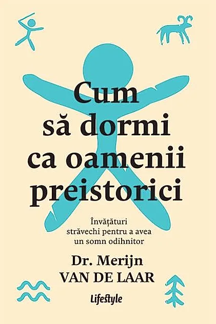 Cum să dormi ca oamenii preistorici