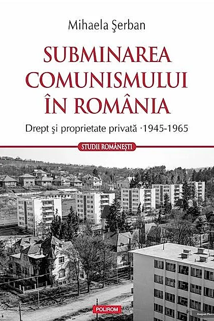 Subminarea comunismului în România