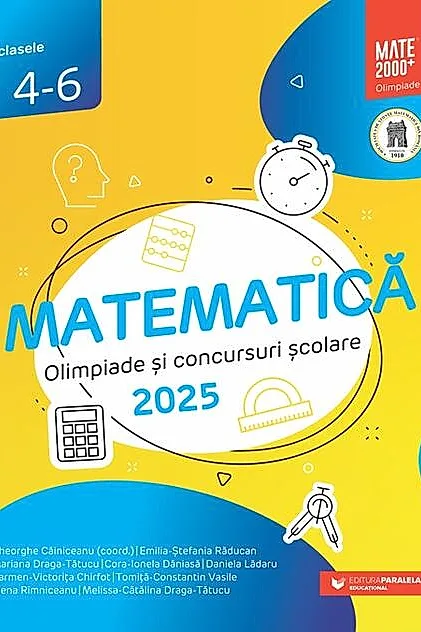 Matematică. Olimpiade şi concursuri şcolare 2025. Clasele IV-VI