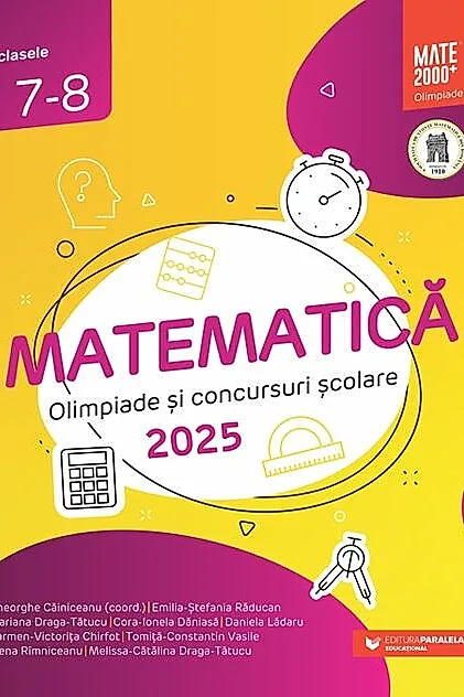 Matematică. Olimpiade şi concursuri şcolare 2025. Clasele VII-VIII