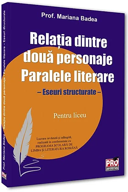 Relația dintre două personaje. Paralele literare. Eseuri structurate pentru