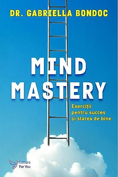 Mind Mastery: Exerciții pentru succes și starea de bine