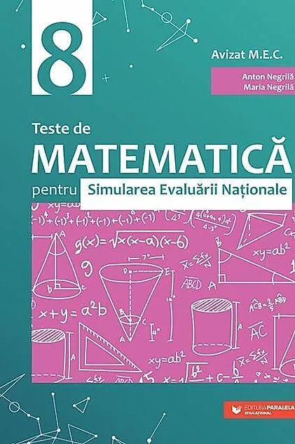 Teste de matematică pentru Simularea Evaluării Naţionale la clasa a VIII-a (60 de teste)