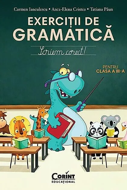 Scriem corect. Exerciții de gramatică pentru clasa a III-a