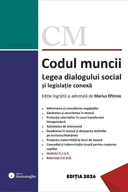 Codul muncii. Legea dialogului social și legislație conexă