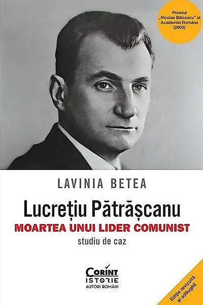 Lucrețiu Pătrășcanu – moartea unui lider comunist
