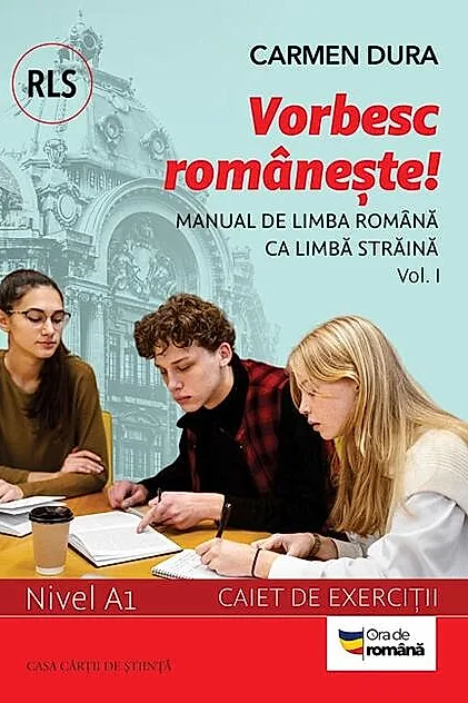 Vorbesc românește! Nivel A1 (Vol. 1)
