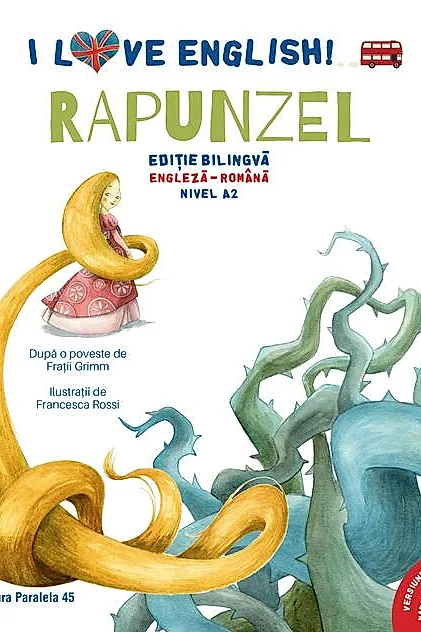 I Love English. Rapunzel (Rapunzel). Ediție bilingvă. Nivel A2 (versiune audio inclusă)