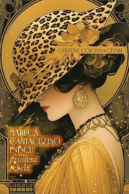 Maruca Cantacuzino-Enescu. Prințesa rebelă