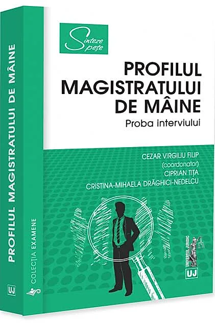 Profilul magistratului de mâine. Proba interviului