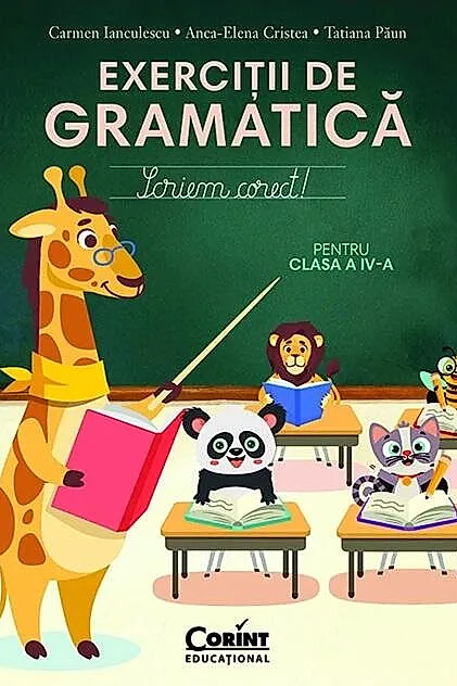 Scriem corect. Exerciții de gramatică pentru clasa a IV-a