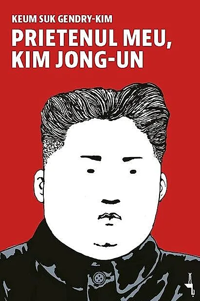 Prietenul meu, Kim Jong-un