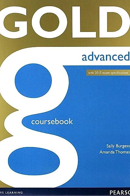 Gold Advanced. Coursebook. New Edition with 2015 exam specification
