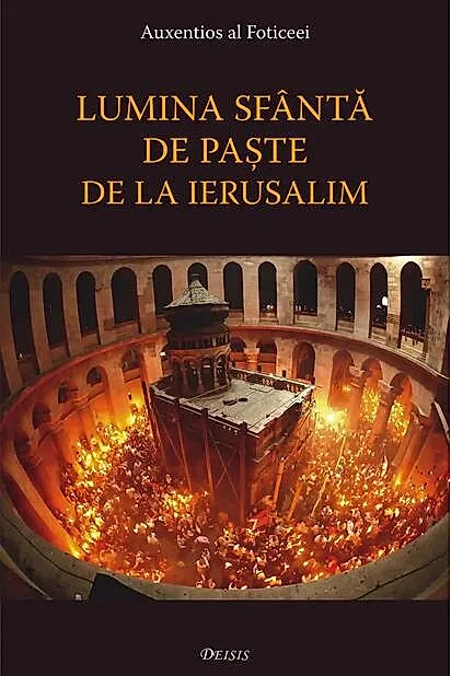 Lumina sfântă de Paşte de la Ierusalim