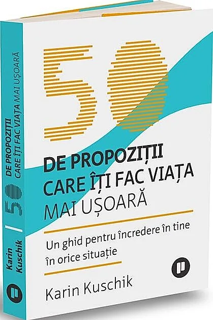 50 de propoziții care îți fac viața mai ușoară