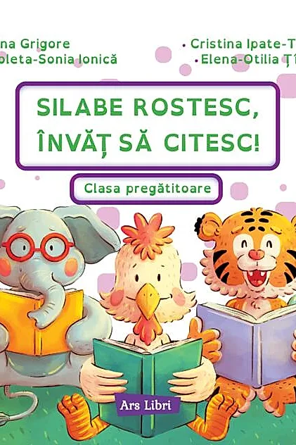 Silabe rostesc, învăț să citesc! Clasa pregătitoare