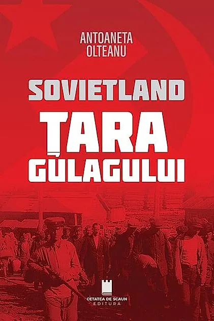 Sovietland. Țara Gulagului (Vol. 2)