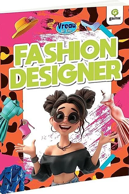 Vreau să fiu... Fashion Designer