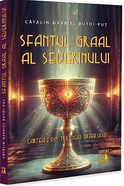 Sfântul Graal al Severinului (Vol. 1)