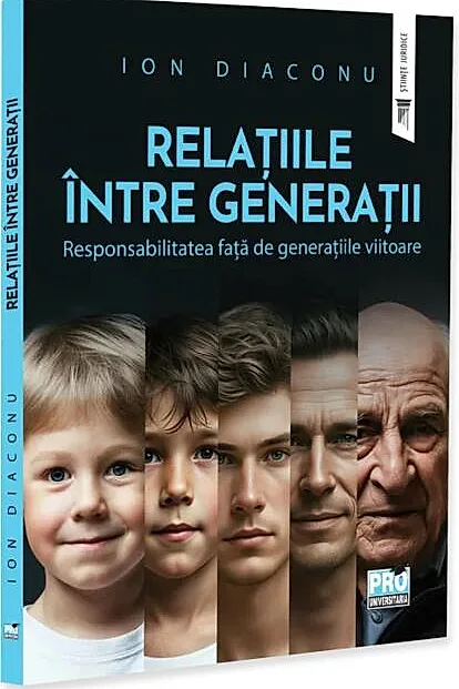 Relațiile între generații. Responsabilitatea față de generațiile viitoare
