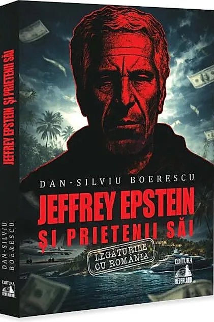 Jeffrey Epstein și prietenii săi. Legăturile cu România