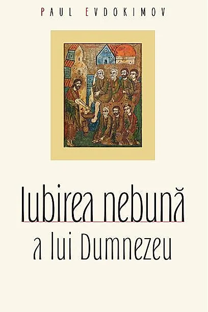 Iubirea nebună a lui Dumnezeu