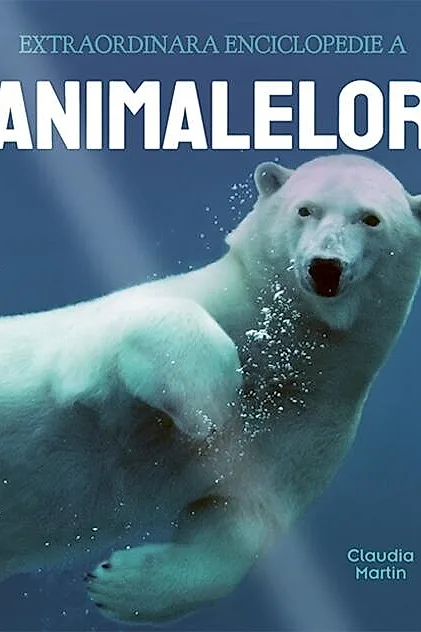 Extraordinara enciclopedie a animalelor