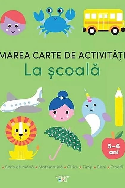 Marea carte de activități. La școală (5-6 ani)