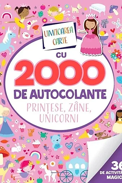 Uimitoarea carte cu 2000 de autocolante. Prințese, zâne, unicorni