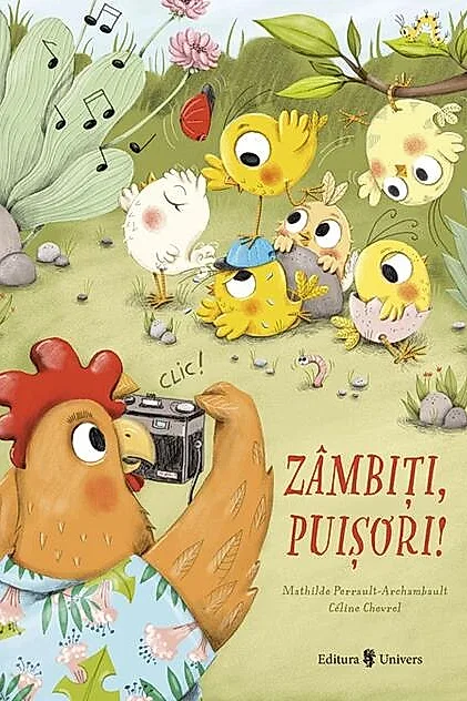 Zâmbiți, puișori!