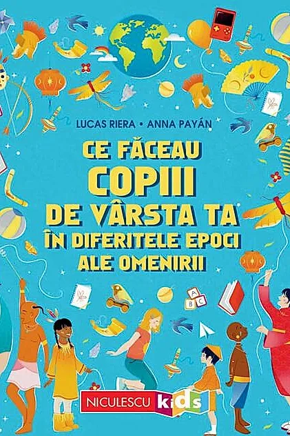 Ce făceau copiii de vârsta ta în diferitele epoci ale omenirii