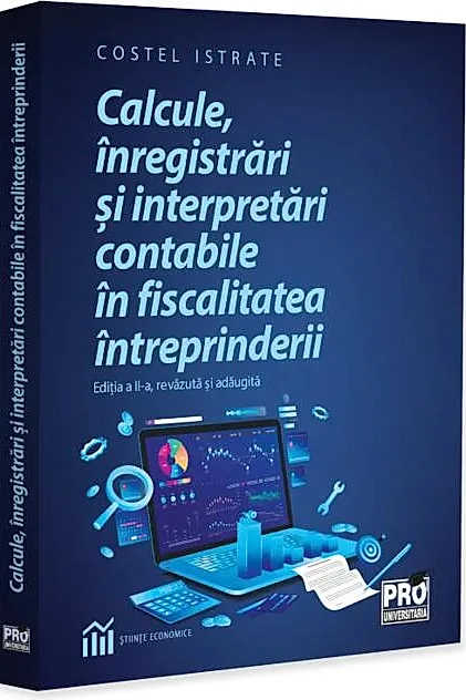 Calcule, înregistrări și interpretări contabile în fiscalitatea întreprinderii