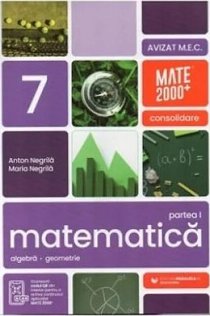 Matematică. Aritmetică, algebră, geometrie. Clasa a VII-a. Consolidare. Partea a I-a