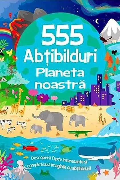 555 abțibilduri. Planeta noastră