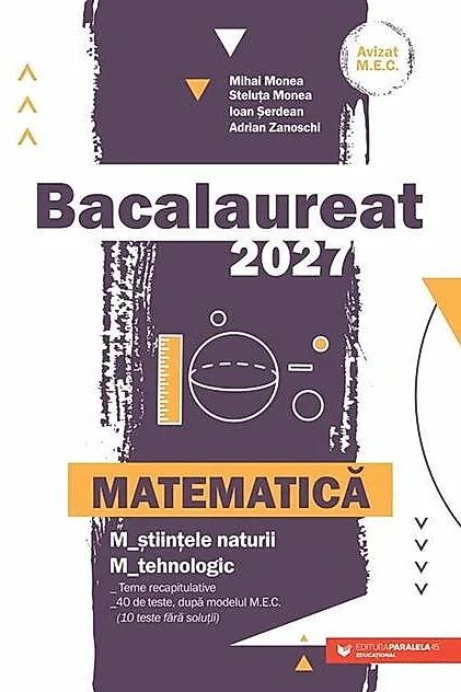 Bacalaureat 2027. Matematică. Științele naturii. Tehnologic