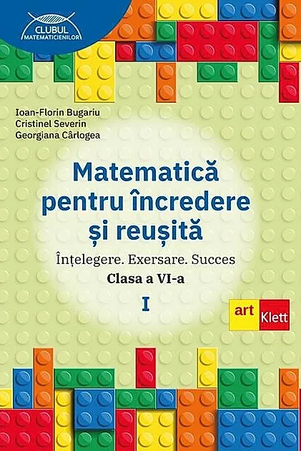 Matematică pentru încredere și reușită. Partea I. Clasa a VI-a