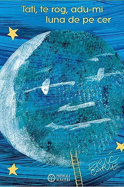Tati, te rog, adu-mi luna de pe cer
